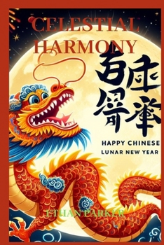 Paperback Celestial Harmony: Connecting Cultures, Renewing Traditions, and Celebrating Unity Across Generation Book