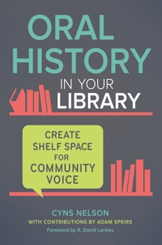 Paperback Oral History in Your Library: Create Shelf Space for Community Voice Book