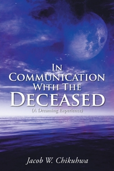 Paperback In Communication With The Deceased: (A Dreaming Experience) Book