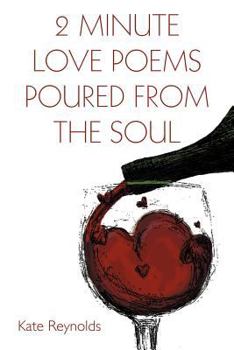 Paperback 2 Minute Love Poems Poured from the Soul Book