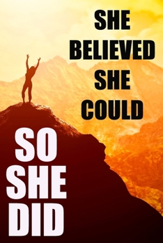 Paperback She Believed She Could So She Did: Notebook for the Unstoppable Alpha Female Book