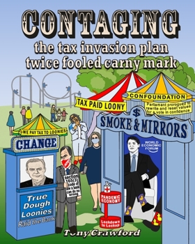 Paperback Contaging: The tax invasion plan twice fooled carny mark Book