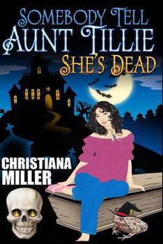 Paperback Somebody Tell Aunt Tillie She's Dead Book