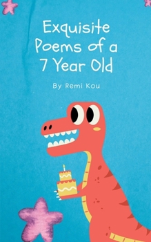 Paperback Exquisite Poems of a 7 Year Old Book