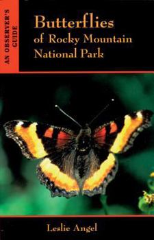 Paperback Butterflies of Rocky Mountain National Park: An Observers Guide Book
