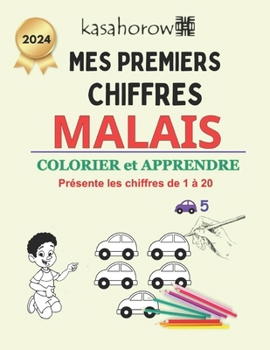 Mes Premiers Chiffres Malais (Créer la sécurité avec Malais) (French Edition)