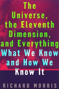 Paperback The Universe, the Eleventh Dimension, and Everything: What We Know and How We Know It Book