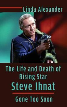 Hardcover The Life and Death of Rising Star Steve Ihnat - Gone Too Soon (hardback) Book