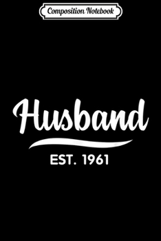 Composition Notebook: Mens Happy 37th Wedding Anniversary Gifts Husband Since 1982 Journal/Notebook Blank Lined Ruled 6x9 100 Pages
