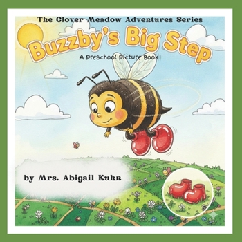 Buzzyby's Big Step: A funny and heartwarming picture book about courage, curiosity, and trying new things (The Clover Meadow Adventures)