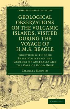 Paperback Geological Observations on the Volcanic Islands, Visited During the Voyage of HMS Beagle: Together with Some Brief Notices on the Geology of Australia Book