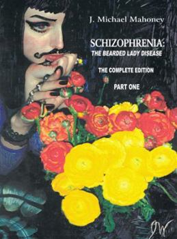 Paperback Schizophrenia: The Bearded Lady Disease - Part One: The Complete Edition Book