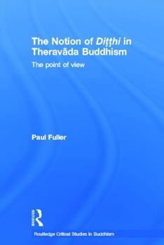 Paperback The Notion of Ditthi in Theravada Buddhism: The Point of View Book