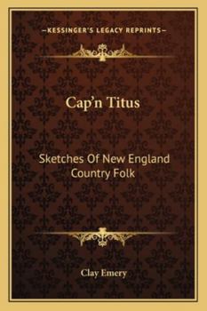 Paperback Cap'n Titus: Sketches Of New England Country Folk Book