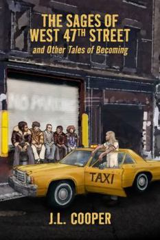 The Sages of West 47th Street: And Other Tales of Becoming