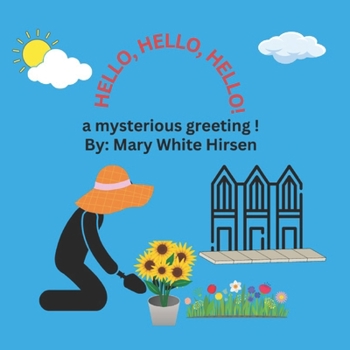 Paperback Hello, Hello, Hello!: Mysterious greeting! Book