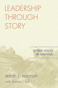 Paperback Leadership Through Story: Diverse Voices in Dialogue Book