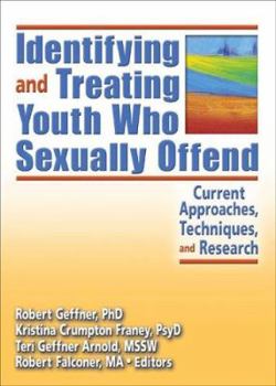 Paperback Identifying and Treating Youth Who Sexually Offend: Current Approaches, Techniques, and Research Book