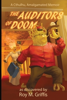 The Auditors of Doom: a Cthulhu, Amalgamated memoir