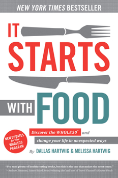 Paperback It Starts with Food, 2nd Edition: Discover the Whole30 and Change Your Life in Unexpected Ways Book