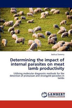 Paperback Determining the Impact of Internal Parasites on Meat Lamb Productivity Book