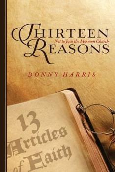 Paperback Thirteen Reasons: Not to Join the Mormon Church Book