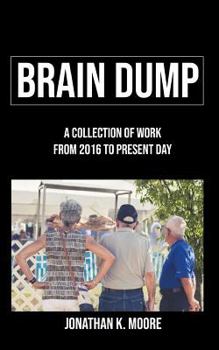 Paperback Brain Dump: A Collection of Photography Work and Thoughts Book