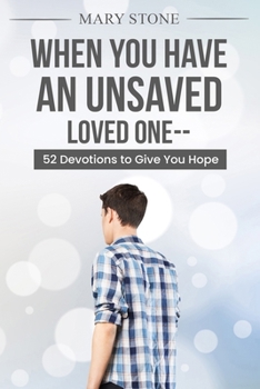 Paperback When You Have An Unsaved Loved One Book