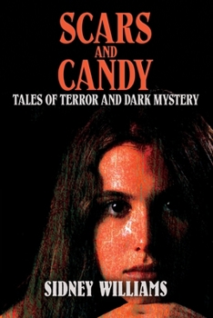 Paperback Scars and Candy: Tales of Terror and Dark Mystery Book