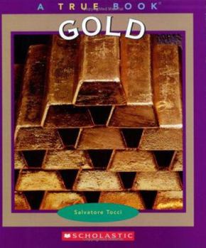 Gold (True Books) - Book  of the A True Book