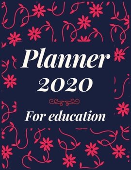 Planner 2020 for education: Jan 1, 2020 to Dec 31, 2020: Weekly & Monthly Planner + Calendar Views (2020 Pretty Simple Planners)