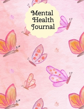 Mental Health Journal: 8 Week Depression and Anxiety Tracker Wellness Support Journal