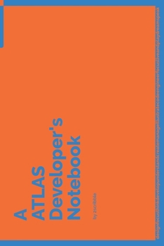 Paperback A ATLAS Developer's Notebook: 150 Dotted Grid Pages customized for ATLAS Programmers and Developers with individually Numbered Pages. Notebook with Book