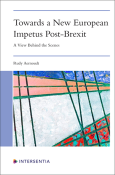 Paperback Towards a New European Impetus Post-Brexit: A View Behind the Scenes Book