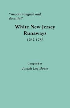 Paperback Smooth Tongued and Deceitful: White New Jersey Runaways, 1767-1783 Book