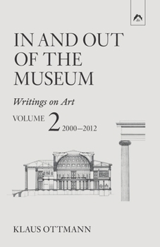 Paperback In and Out of the Museum: Writings on Art, Vol. 2: 2000-2012 Book