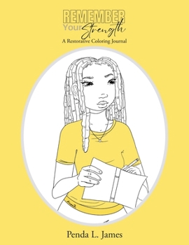 Remember Your Strength: A Restorative Coloring Journal: A Restorative Coloring journal