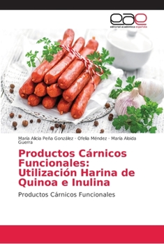 Paperback Productos Cárnicos Funcionales: Utilización Harina de Quinoa e Inulina [Spanish] Book