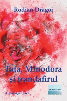 Paperback Tata, Minodora Si Trandafirul: Antologie Lirica [Romanian] Book