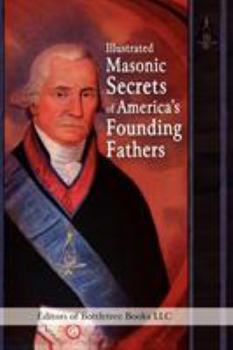 Paperback Illustrated Masonic Secrets of America's Founding Fathers Book