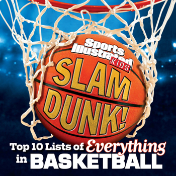 Hardcover Slam Dunk!: Top 10 Lists of Everything in Basketball Book