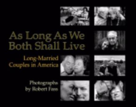 Paperback As Long As We Both Shall Live: Long-Married Couples in America Book