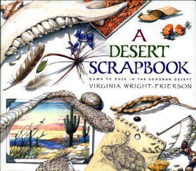 Hardcover A Desert Scrapbook: Dawn to Dusk in the Sonoran Desert Book