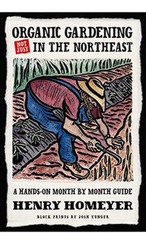 Paperback Organic Gardening (Not Just) in the Northeast: A Hands-On Month-To-Month Guide Book