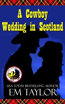 A Cowboy Wedding in Scotland - Book #2 of the Stetsons and Kilts