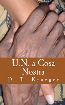 Paperback U.N. a Cosa Nostra: The workings of an organization 'helping' the poorest of the world Book