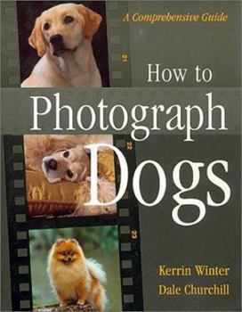 Paperback How to Photograph Dogs: A Comprehensive Guide Book