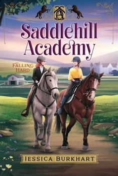 Falling Hard - Book #3 of the Saddlehill Academy