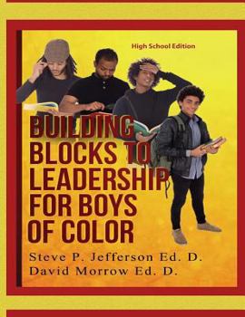 Paperback Building Blocks To Leadership For Young Boys Of Color - High School Edition: High School Edition Book