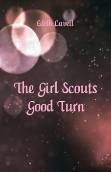 Paperback The Girl Scouts' Good Turn Book